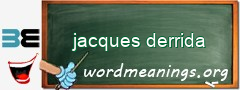 WordMeaning blackboard for jacques derrida